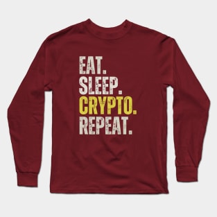 Eat Sleep Crypto Repeat, Funny Crypto Sayings Long Sleeve T-Shirt